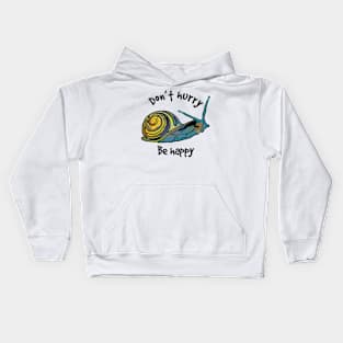 Cute Snail Don't Hurry Be Happy Kids Hoodie